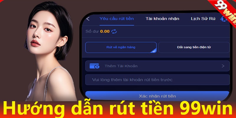 Hướng dẫn rút tiền 99win Hướng dẫn rút tiền 99win