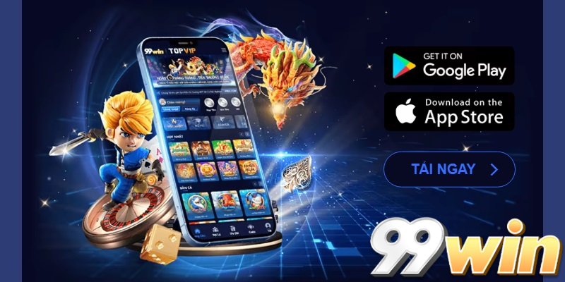 Tải app 99win: Giải pháp cá cược an toàn, không sợ chặn link
